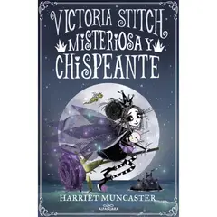 ALFAGUARA - Victoria Stitch 3 Misteriosa Y Chispeant
