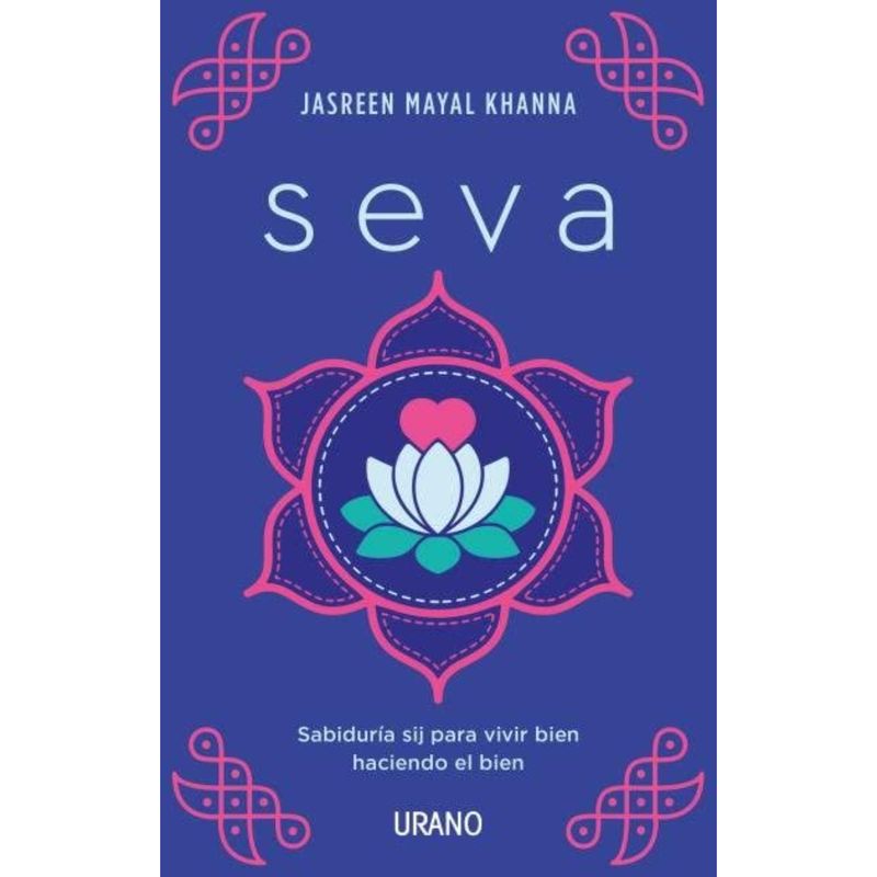 EDICIONES URANO - Seva - Autor(a):  Jasreen Khanna Mayal
