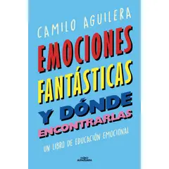ALFAGUARA - Emociones Fantasticas (Y Donde Encontrar