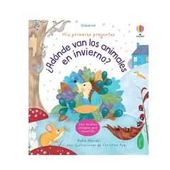 USBORNE - ¿A Dónde Van Los Animales En Invierno?
