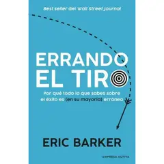 EMPRESA ACTIVA - Errando El Tiro - Autor(a): Eric Barker
