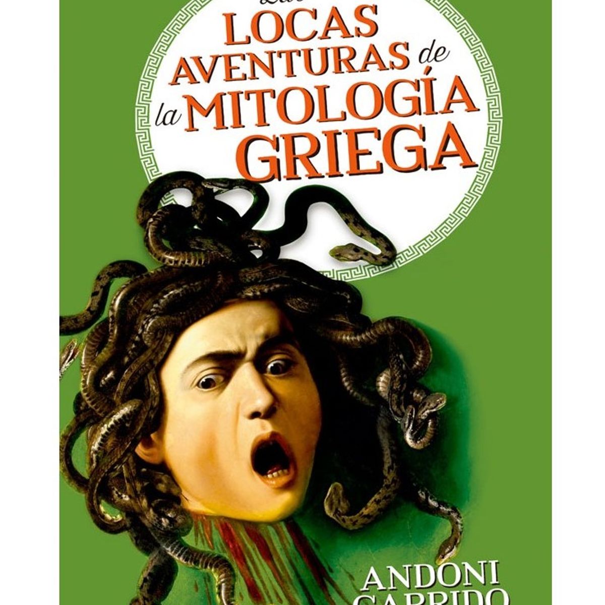 LA ESFERA DE LOS LIBROS - Las Locas Aventuras De La Mitología Griega