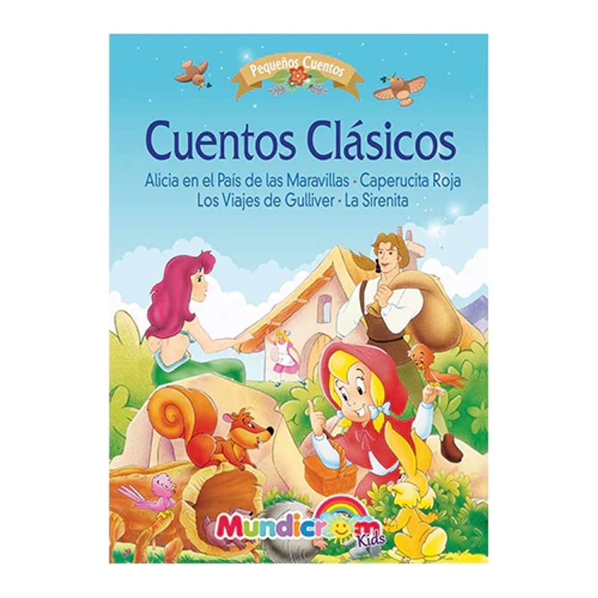 MUNDICROM - Cuentos Clasicos Alicia en el Pais de las Maravillas Caperucita Roja Los Viajes de Gulliver y La Sirenita - Mundicrom