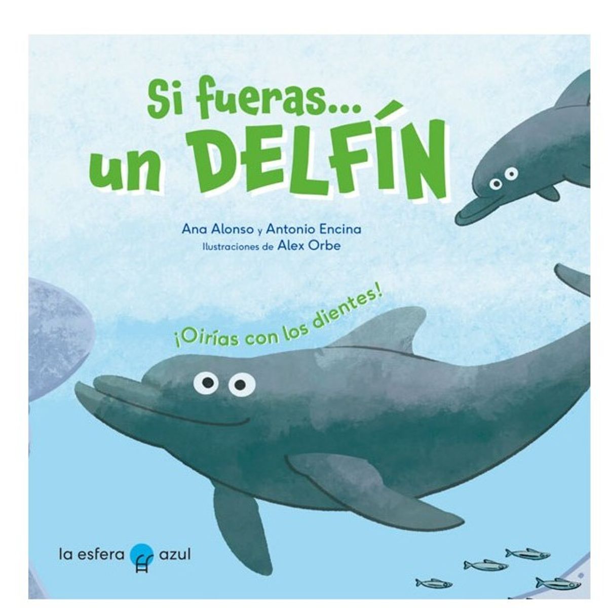 LA ESFERA DE LOS LIBROS - Si Fueras Un Delfín de Editorial La Esfera