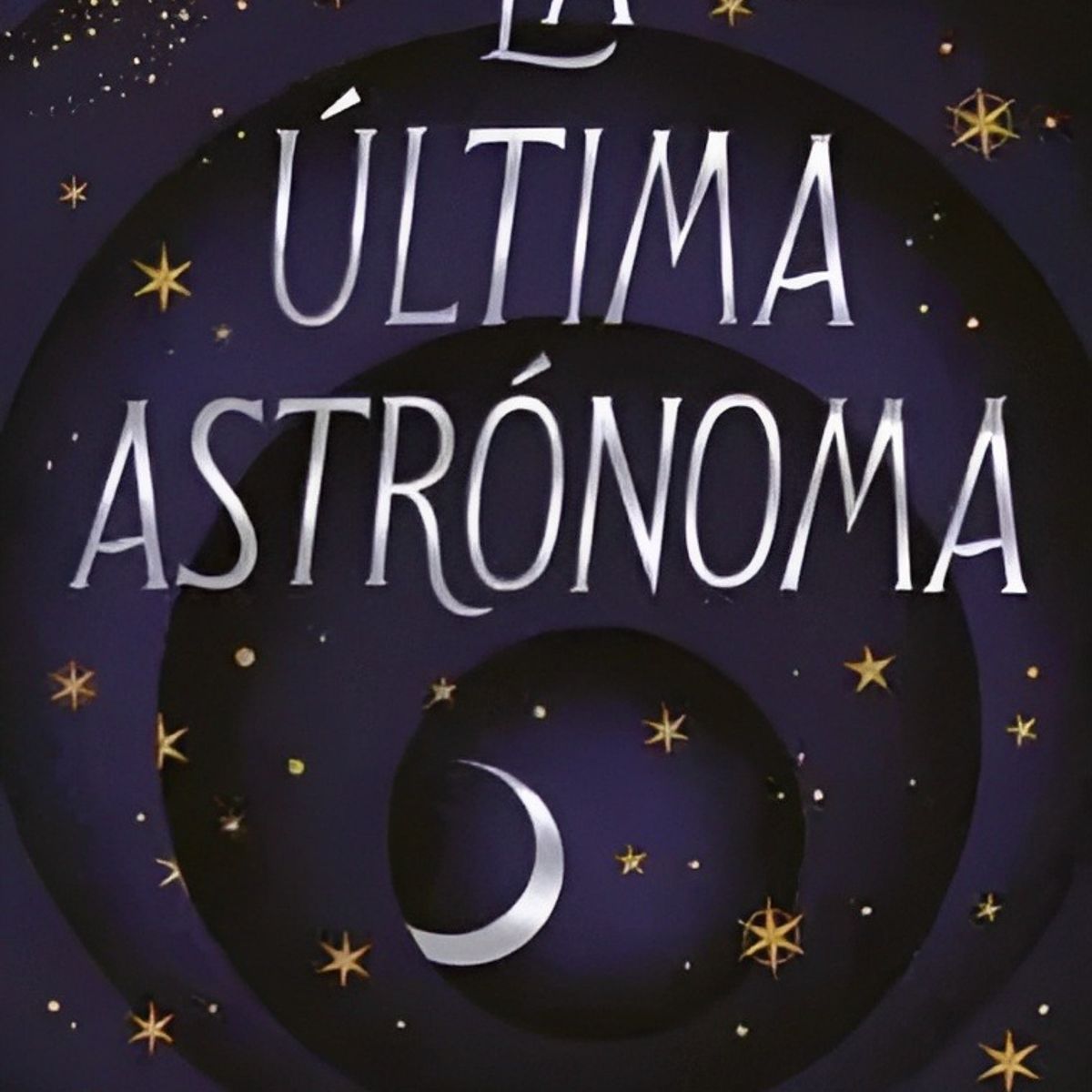 TOP10BOOKS - LIBRO La Última Astrónoma - La Última Astrónoma