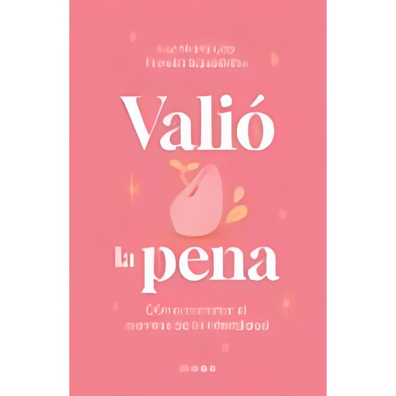TOP10BOOKS - LIBRO VALIÓ LA PENA / LUZ MARÍA LIRA Y FIORELLA SQUADRITO / DIANA
