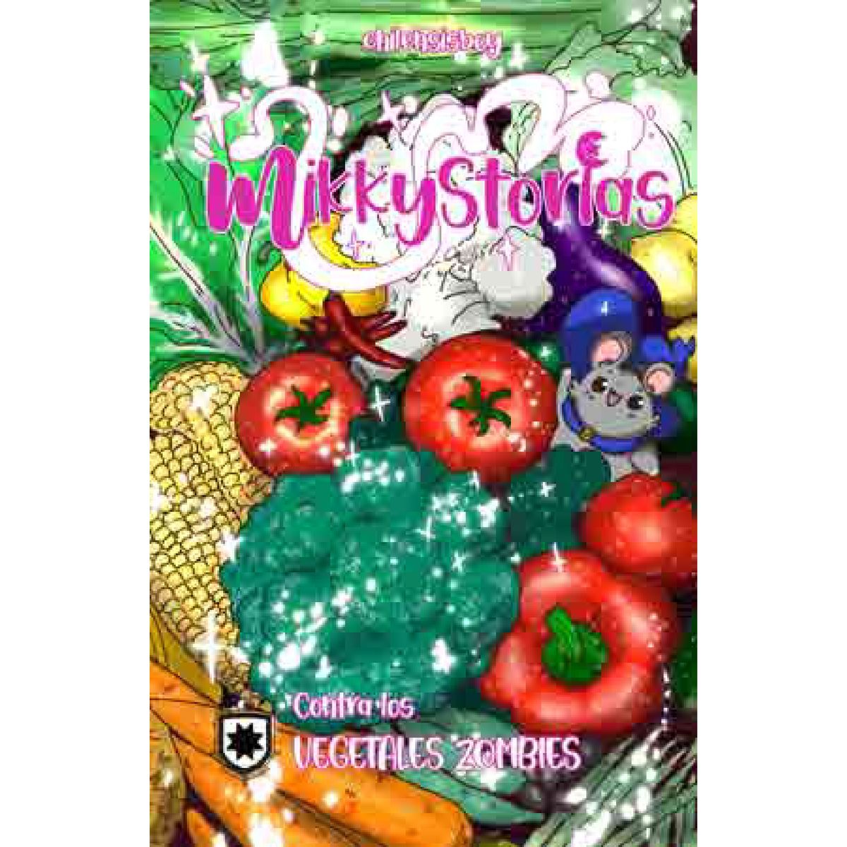 BIBLIOTECA DE CHILENIA - Mikkystorias contra de los vegetales zombies - Chilensis