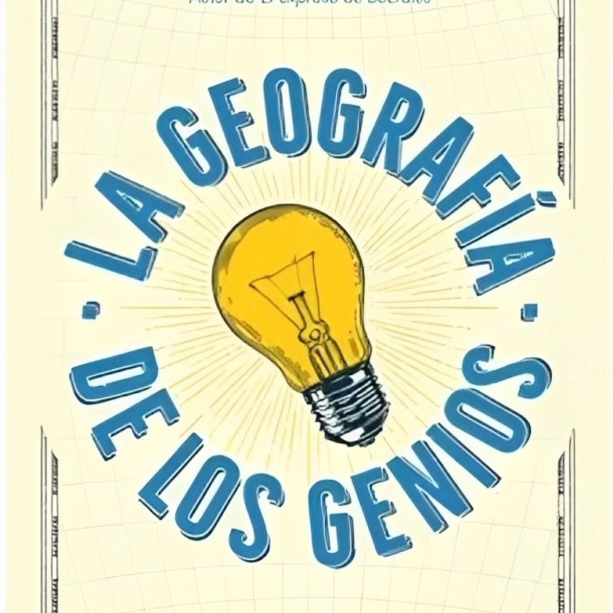 TOP10BOOKS - LIBRO La Geografía De Los Genios - La Geografía De Los Genios