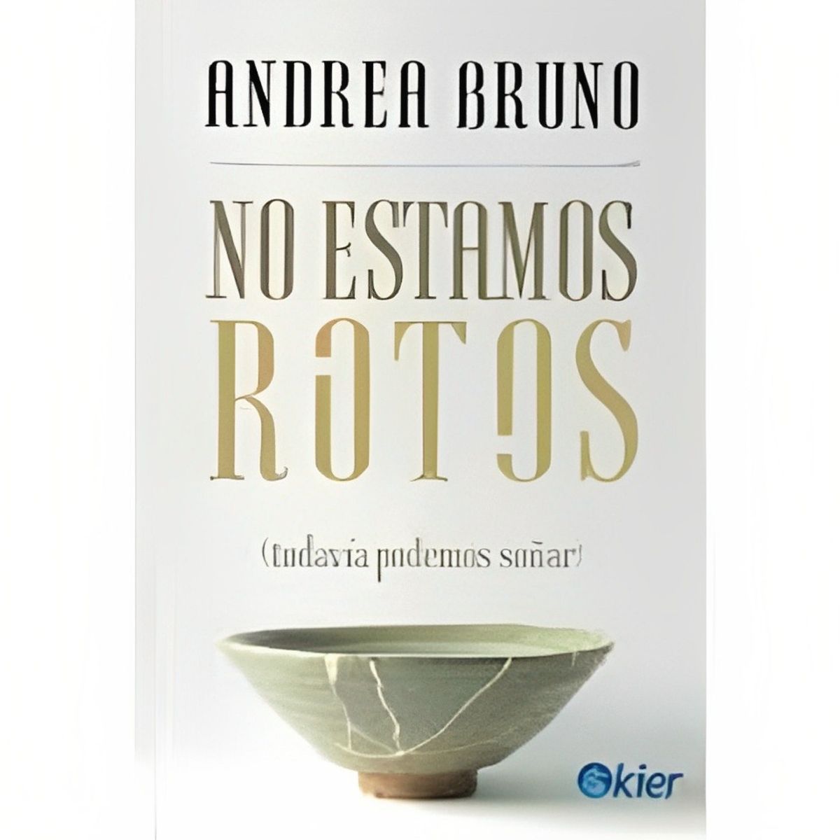 TOP10BOOKS - LIBRO No Estamos Rotos (todavía Podemos Soñar)