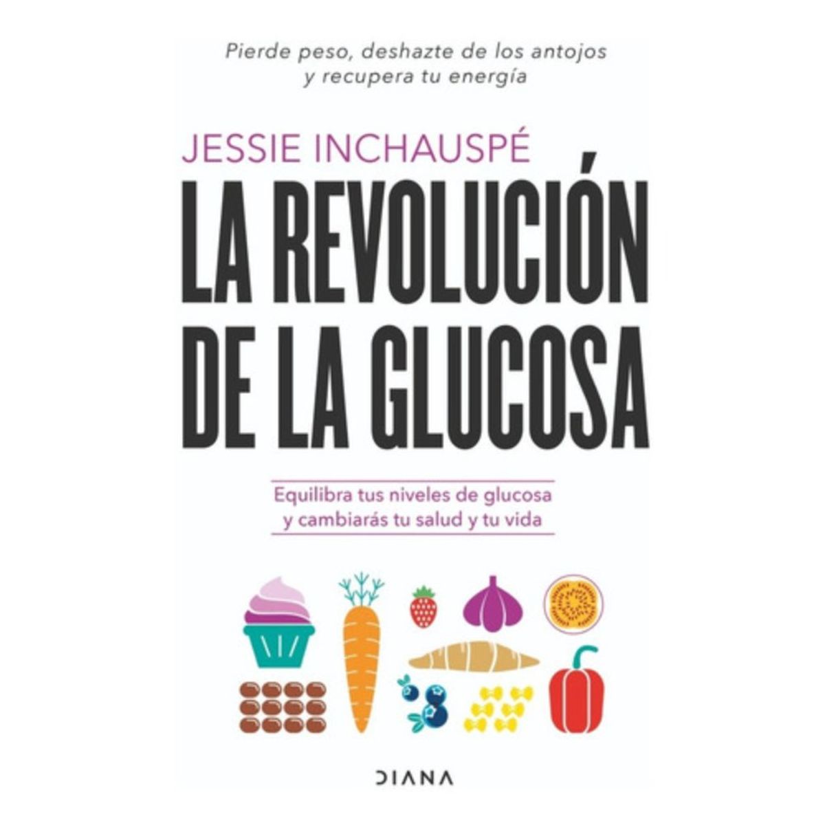 DIANA - Libro La Revolución De La Glucosa - Jessie Inchauspé