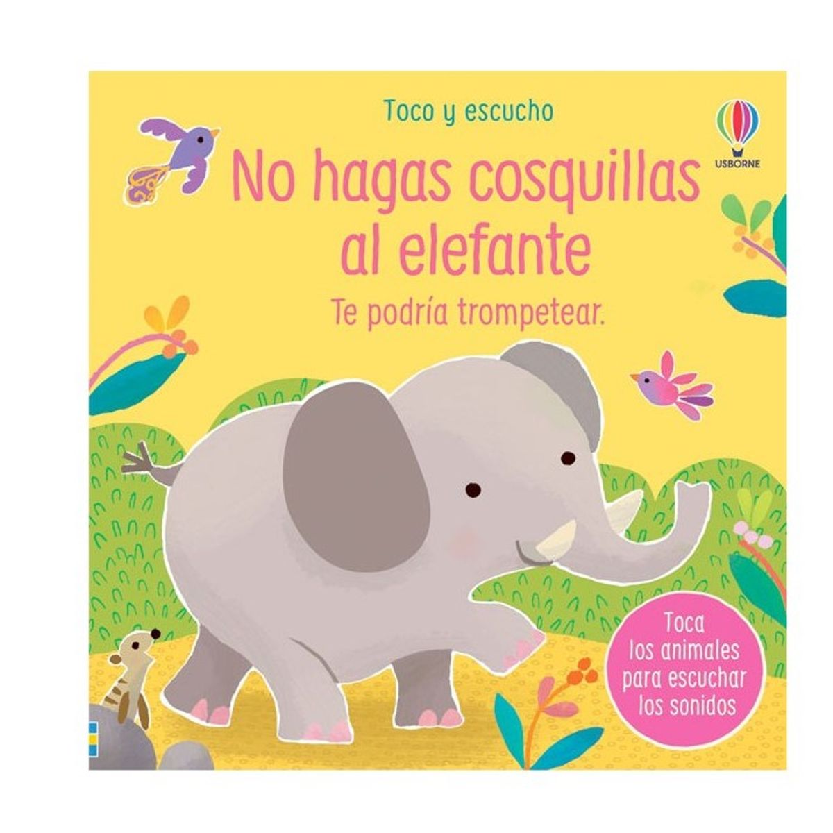 USBORNE - Toco Y Escucho - No Hagas Cosquillas Al Elefante