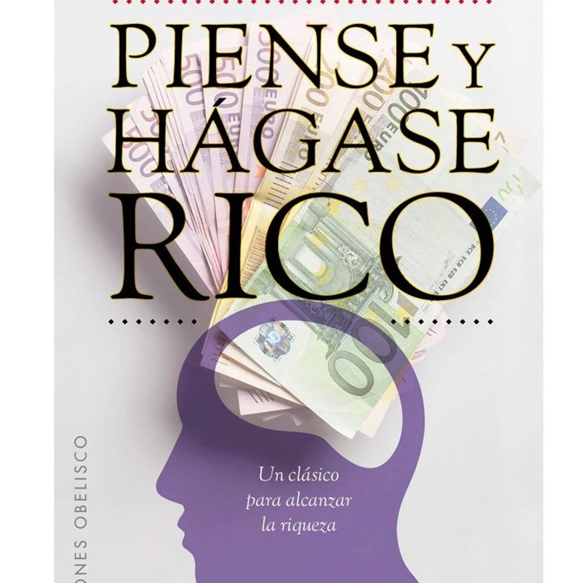 EDICIONES OBELISCO - Piense Y Hágase Rico (Bolsillo)