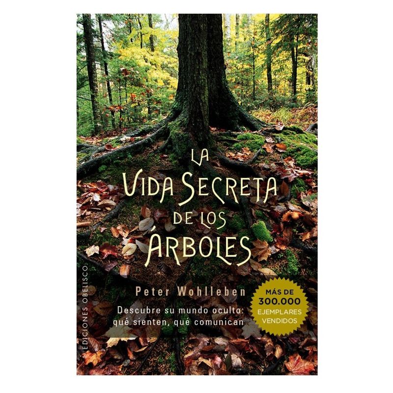 EDICIONES OBELISCO - Libro La Vida Secreta De Los Árboles