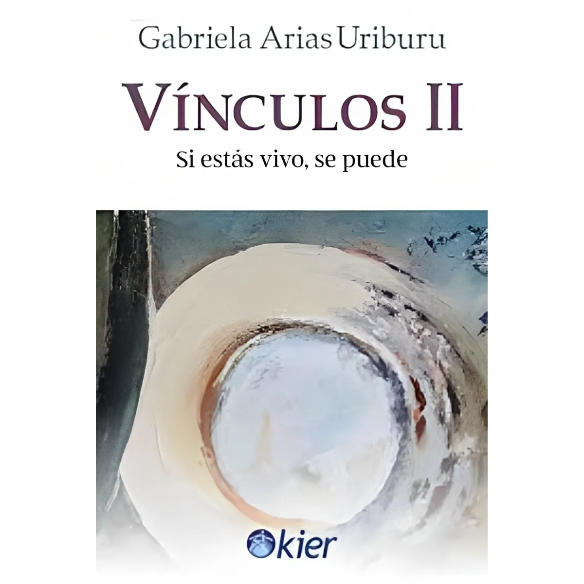 TOP10BOOKS - LIBRO Vínculos Ii, Si Estás Vivo, Se Puede