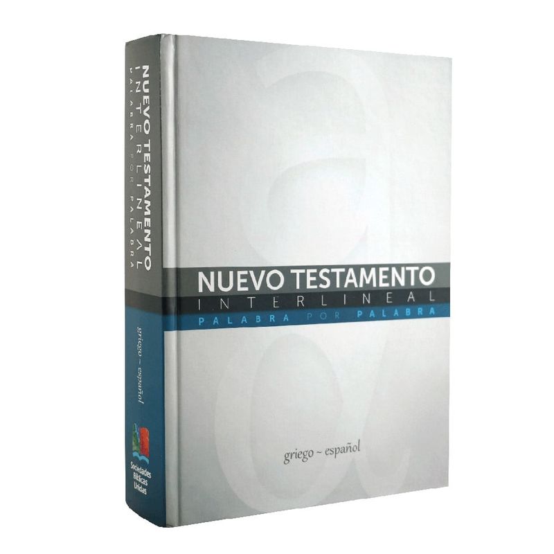 SOCIEDADES BIBLICAS UNIDAS - El Nuevo Testamento Interlineal Griego Español