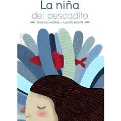 TOP10BOOKS - LIBRO LA NIÑA DEL PESCADITO / GABRIELA MISTRAL / ESCRITO CON TIZA