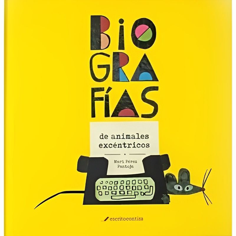 TOP10BOOKS - LIBRO BIOGRAFÍAS DE ANIMALES EXCENTRICOS / MARI PEREZ PANTOJA / ESCRITO CON TIZ