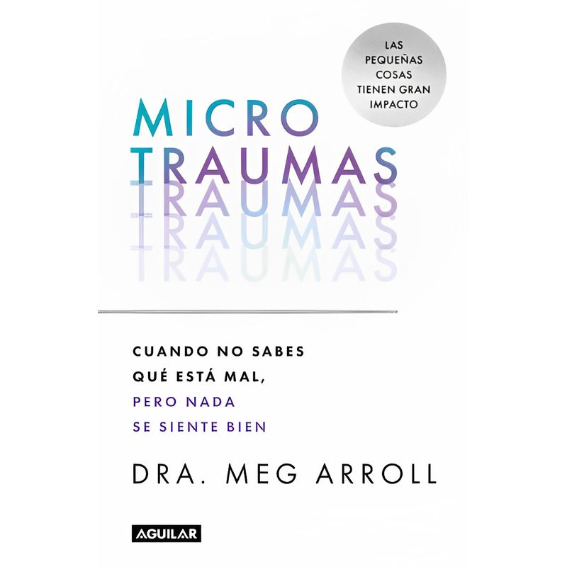TOP10BOOKS - LIBRO MICROTRAUMAS / MEG ARROLL / AGUILAR