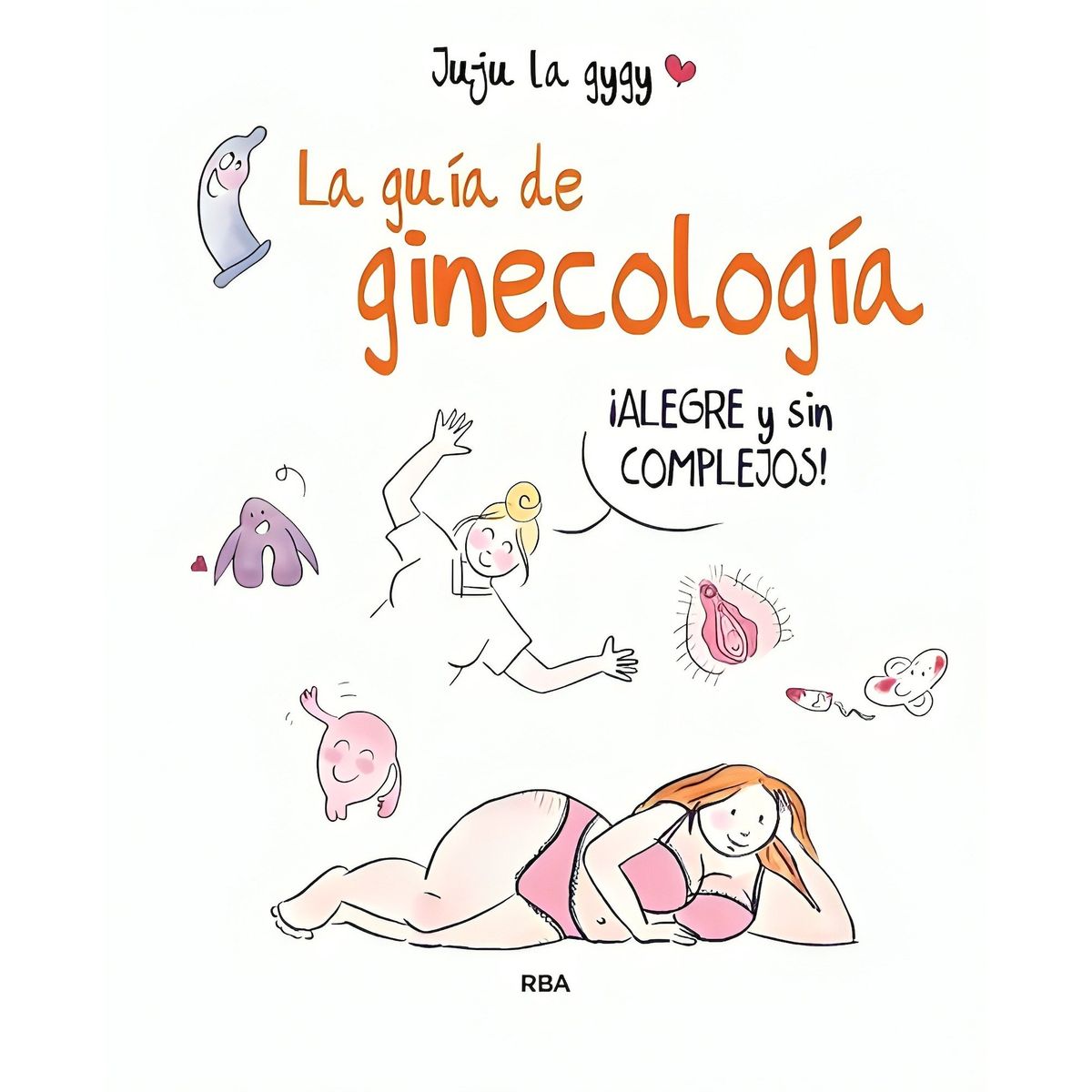 TOP10BOOKS - LIBRO La Guía De Ginecología - JUJU LA GYGY