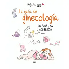 TOP10BOOKS - LIBRO La Guía De Ginecología - JUJU LA GYGY