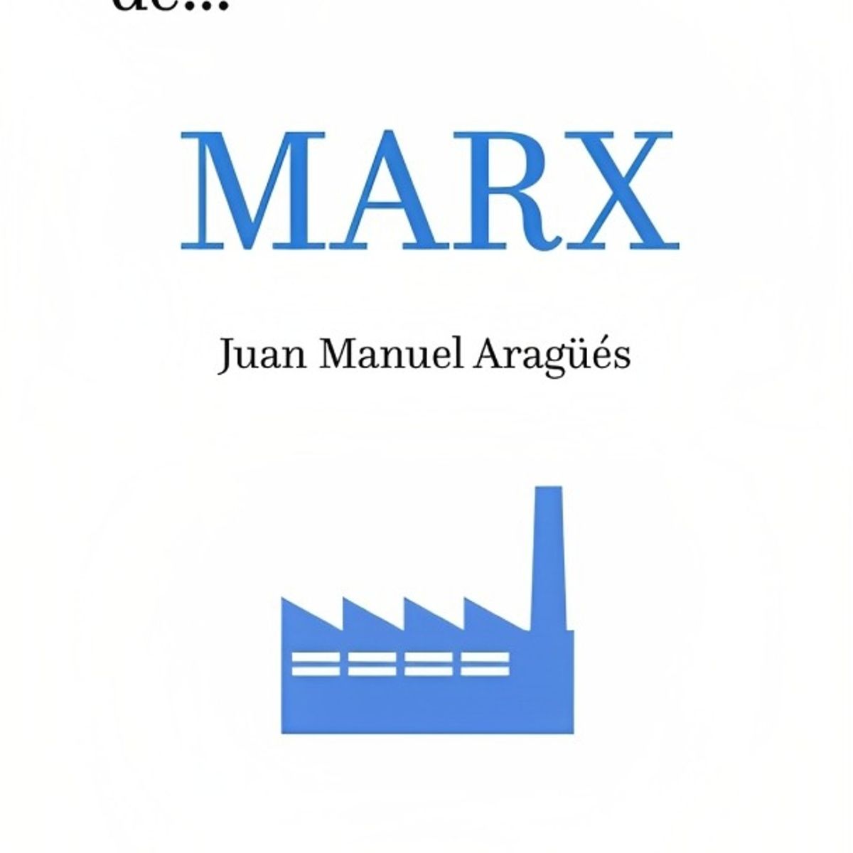 TOP10BOOKS - LIBRO Que Sabes De Marx - JUAN MANUEL ARAGÜES