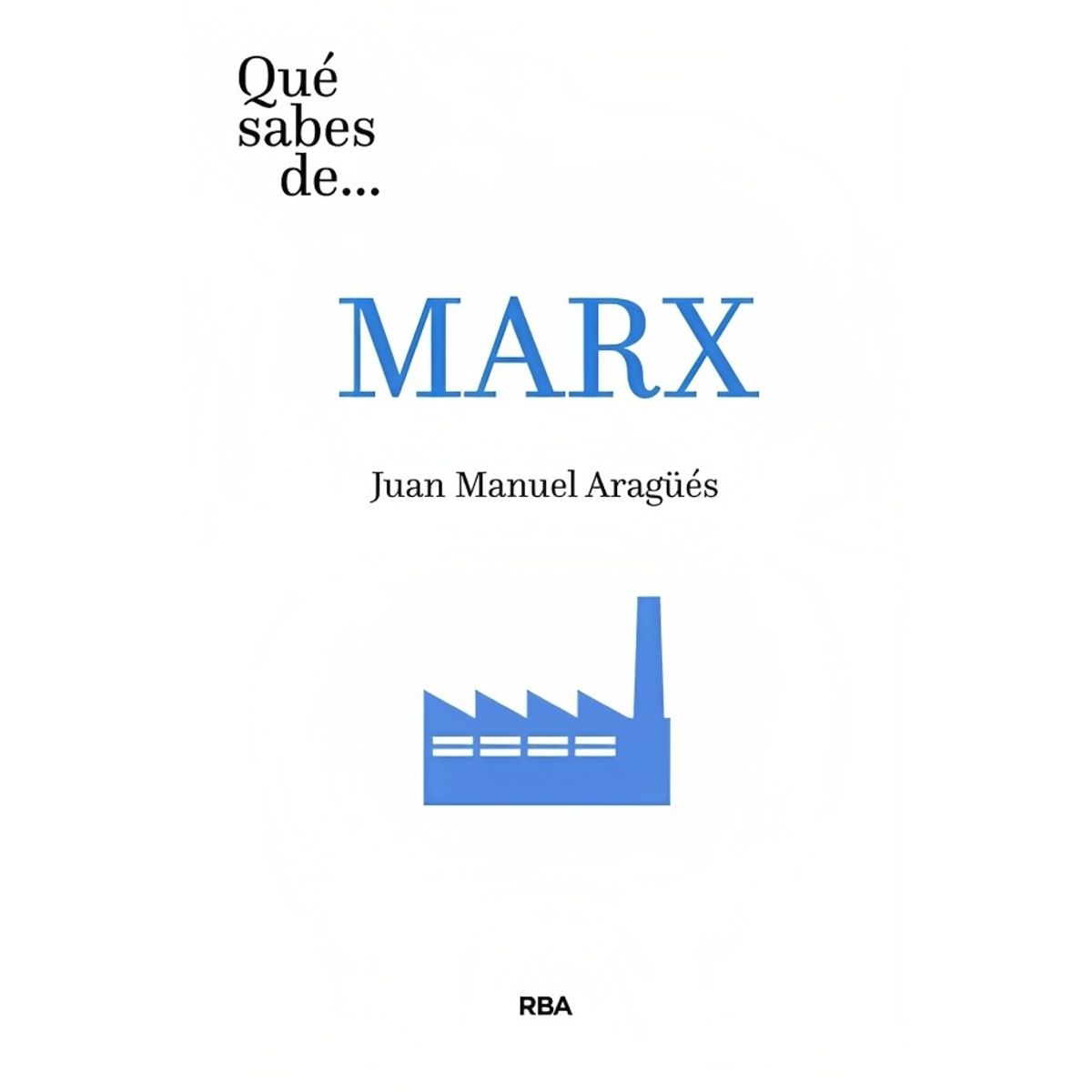 TOP10BOOKS - LIBRO Que Sabes De Marx - JUAN MANUEL ARAGÜES