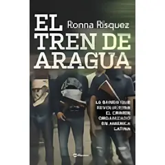 TOP10BOOKS - LIBRO EL TREN DE ARAGUA / RONNA RÍSQUEZ  / PLANETA
