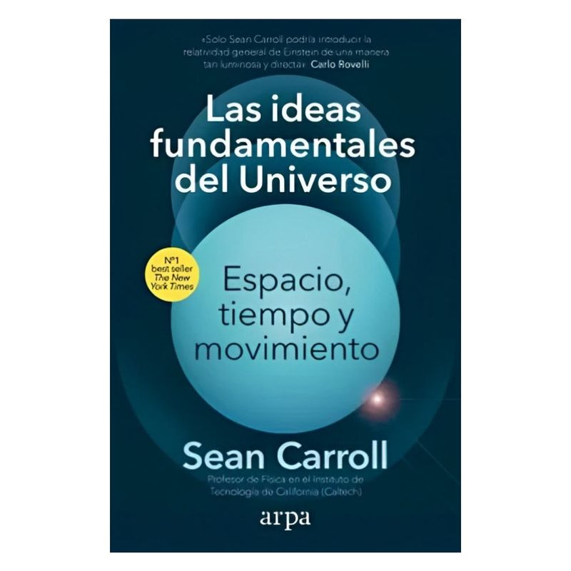 TOP10BOOKS - LIBRO LAS IDEAS FUNDAMENTALES DEL UNIVERSO / SEAN CARROLL / ARPA
