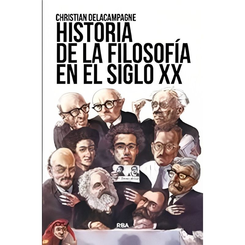 TOP10BOOKS - LIBRO HISTORIA DE LA FILOSOFIA EN EL SIGLO XX / CHRISTIAN DELACAMPAGNE / RBA
