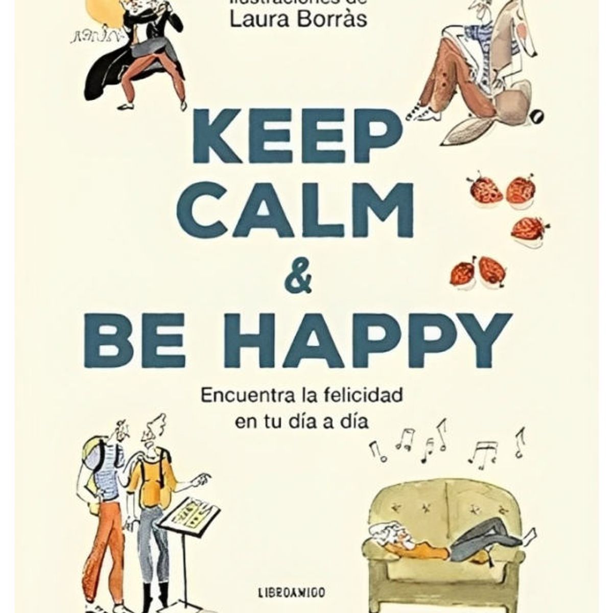 TOP10BOOKS - LIBRO Keep Calm & Be Happy - Keep Calm & Be Happy