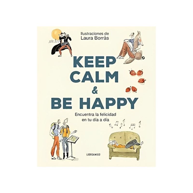 TOP10BOOKS - LIBRO KEEP CALM & BE HAPPY / LAURA BORRAS / ROBINBOOK
