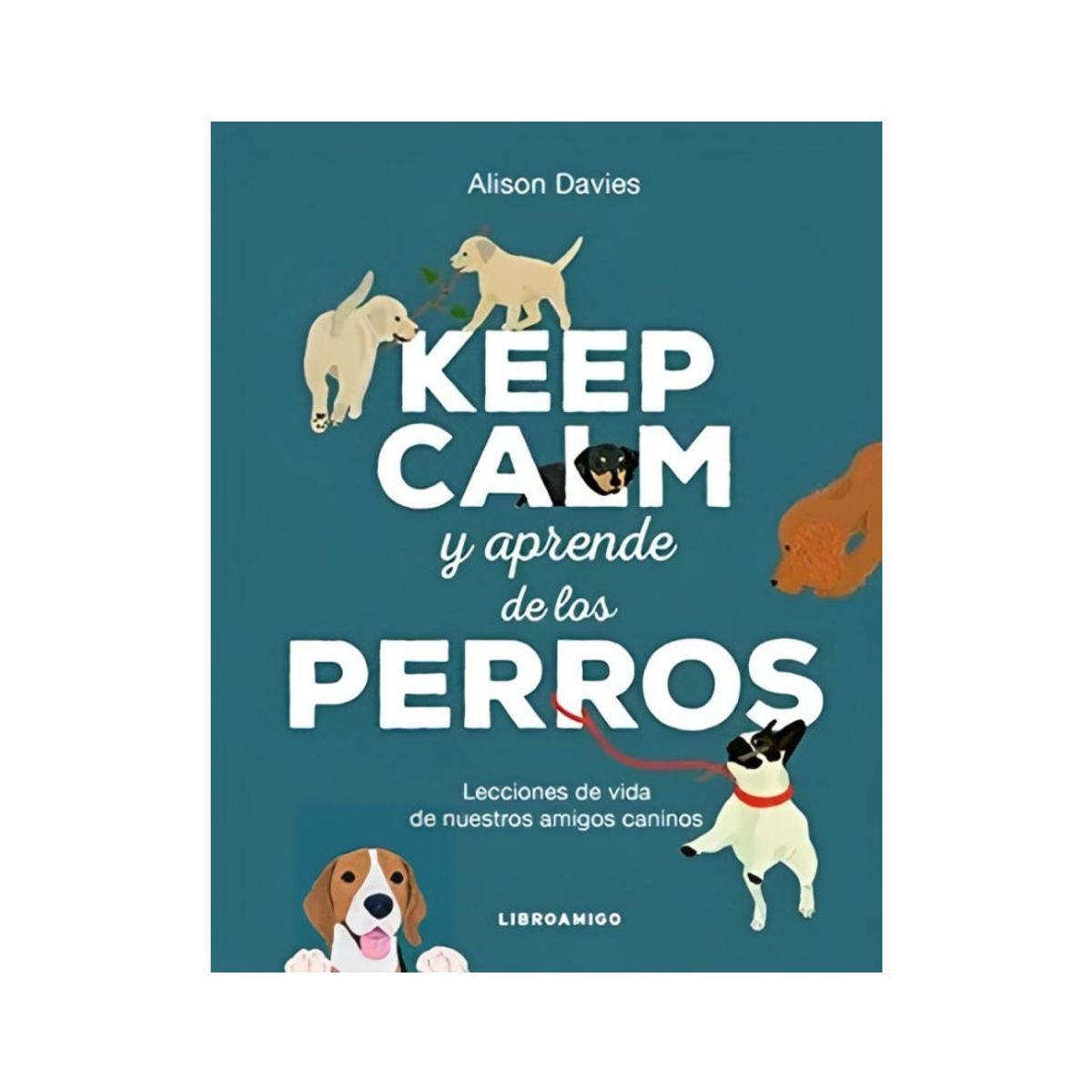 TOP10BOOKS - LIBRO Keep Calm Y Aprende De Los Perros - Keep Calm Y Aprende De Los Perros