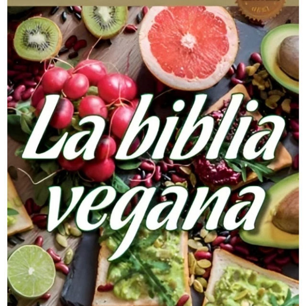 TOP10BOOKS - LIBRO LA BIBLIA VEGANA / LAURA TORRES - CLARA VIDAL - JAUME ROSSELLÓ / ROBINBO