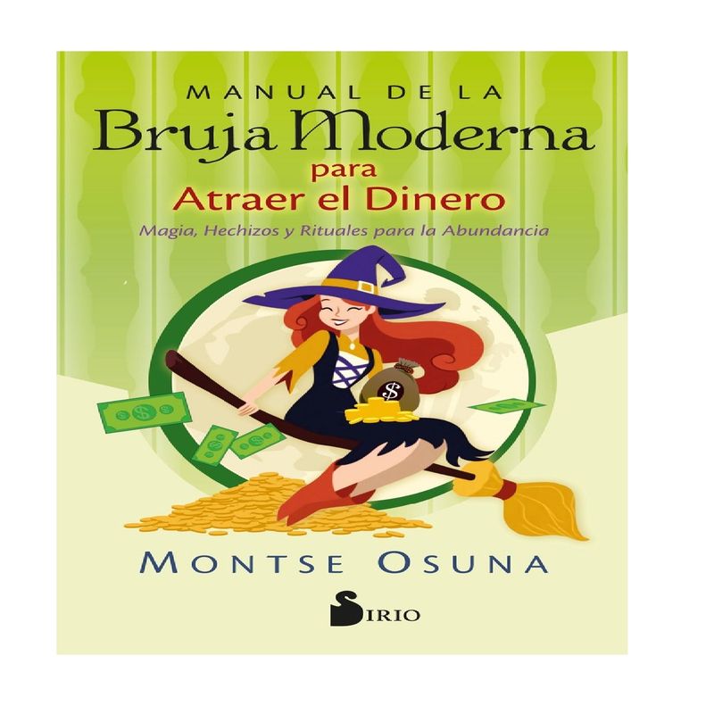 SIRIO - MANUAL DE LA BRUJA MODERNA PARA ATRAER EL DINERO