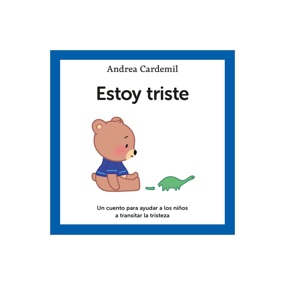 PENGUIN RANDOM HOUSE - LIBRO ESTOY TRISTE - Andrea Cardemil