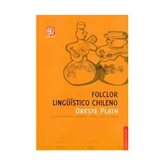TOP10BOOKS - LIBRO FOLCLOR LINGUISTICO CHILENO / PLATH ORESTE / FCE CHILE