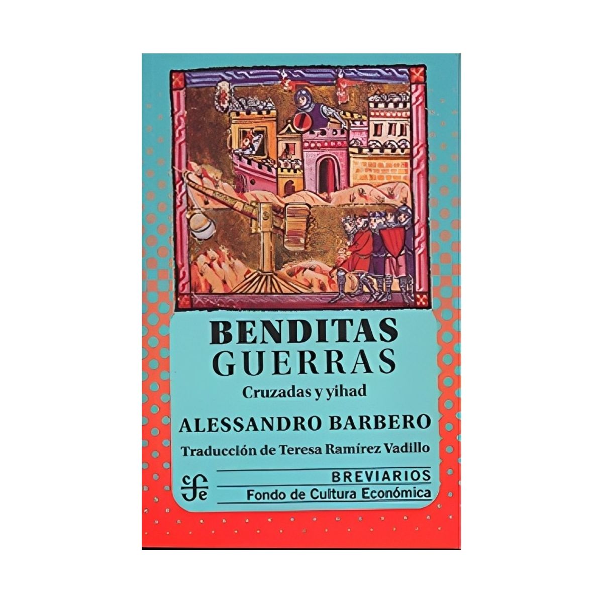 TOP10BOOKS - LIBRO Benditas Guerras. Cruzadas Y Yihad - Benditas Guerras. Cruzadas Y Yihad