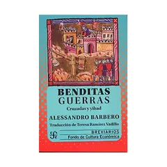 TOP10BOOKS - LIBRO Benditas Guerras. Cruzadas Y Yihad - Benditas Guerras. Cruzadas Y Yihad