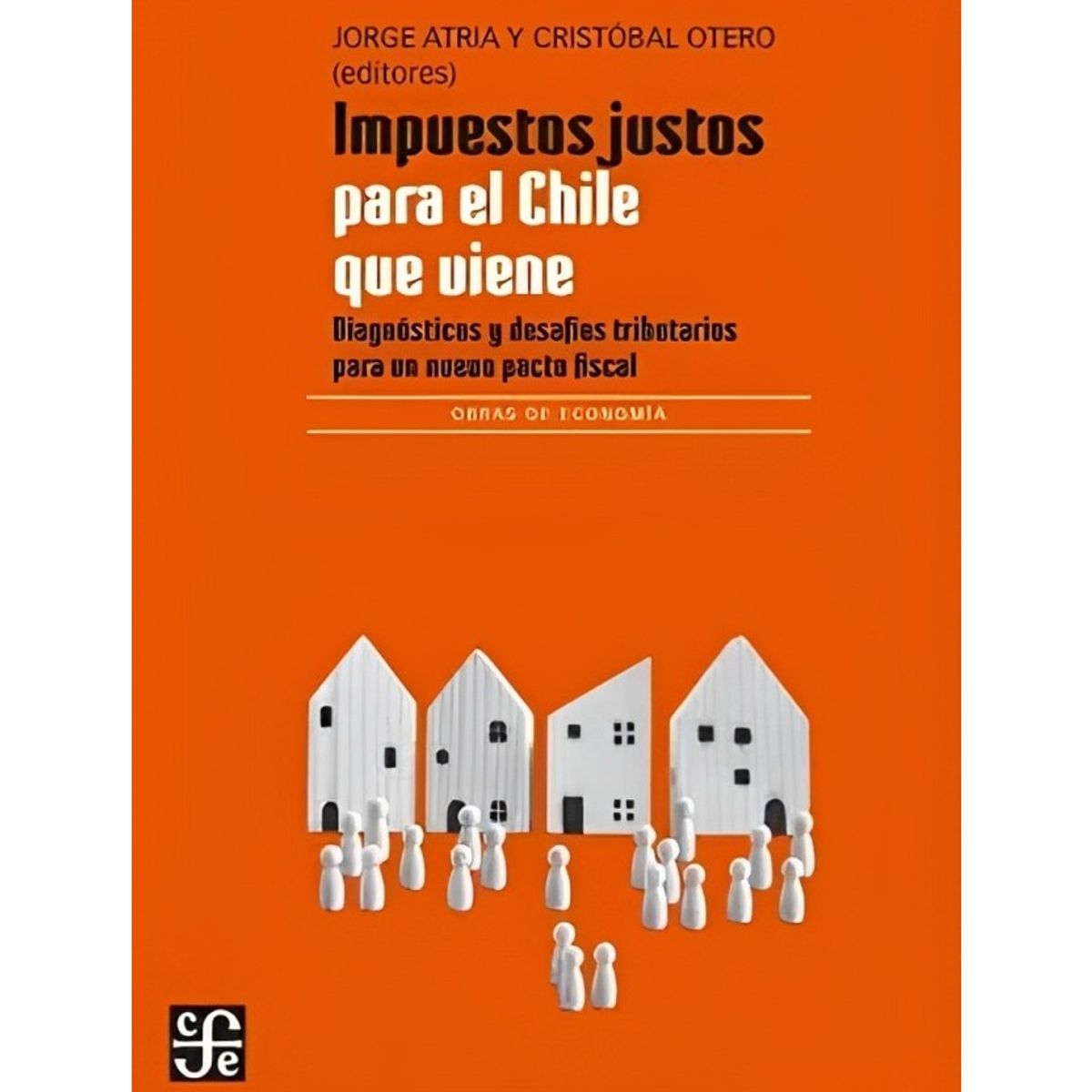 TOP10BOOKS - LIBRO Impuestos Justos Para El Chile Que Viene (2a. Edición)