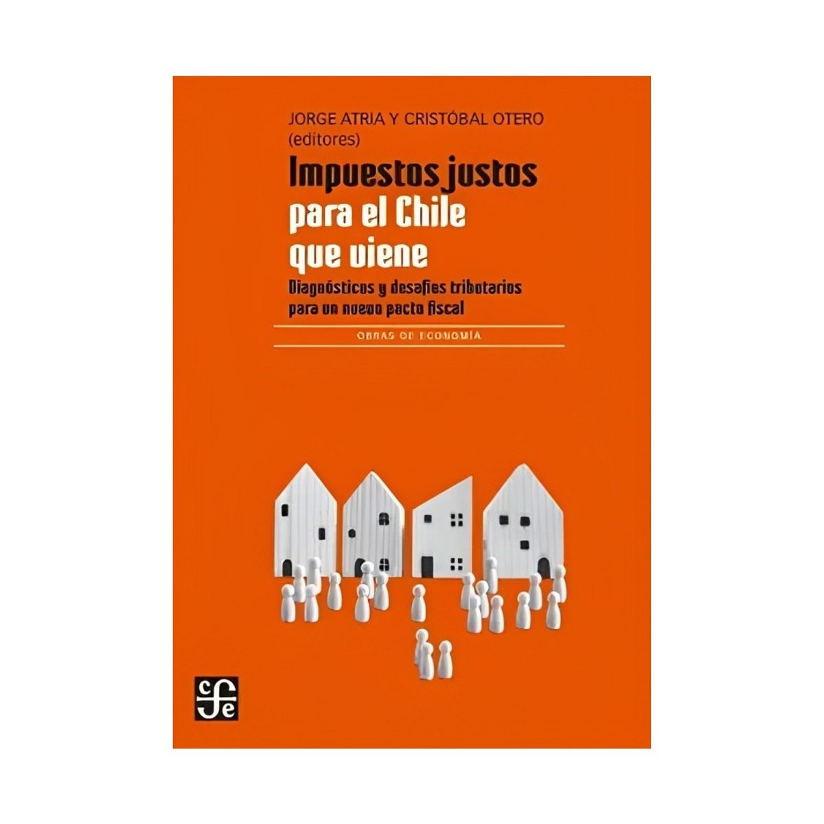 TOP10BOOKS - LIBRO Impuestos Justos Para El Chile Que Viene (2a. Edición)