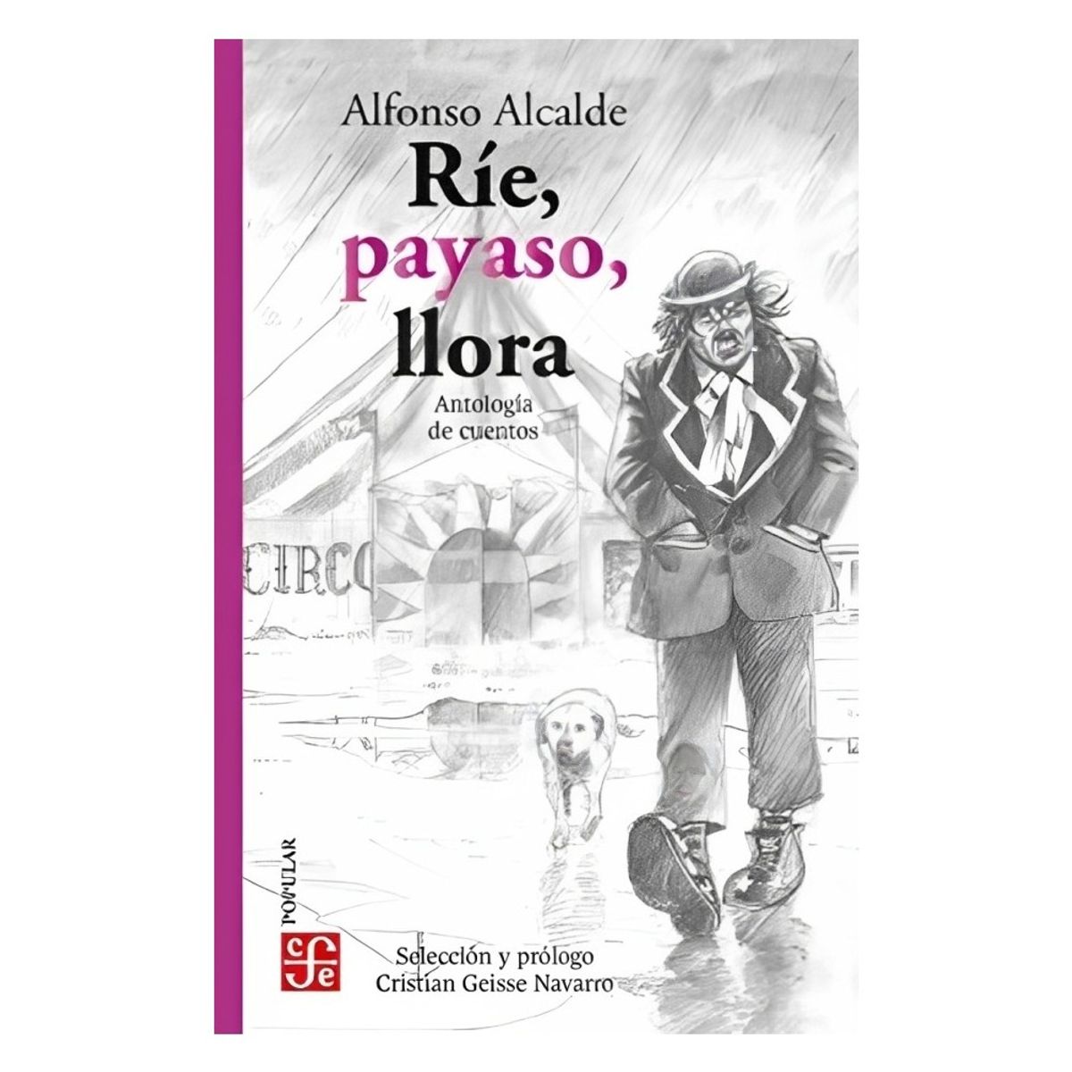 TOP10BOOKS - LIBRO Ríe, Payaso, Llora. Antología De Cuentos Alfonso Alcalde
