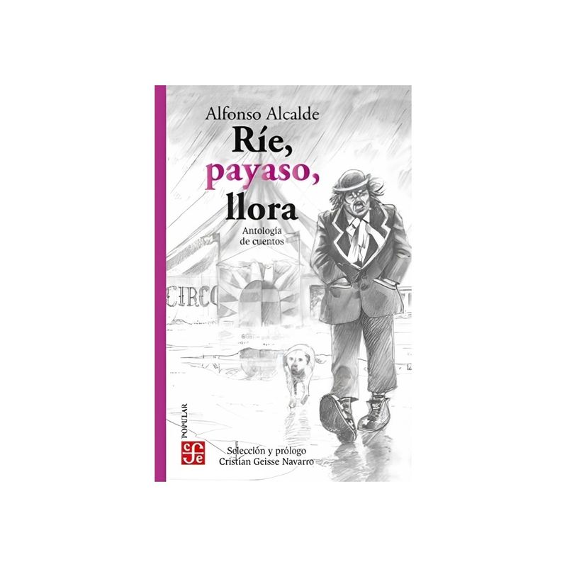 TOP10BOOKS - LIBRO RÍE, PAYASO, LLORA. ANTOLOGÍA DE CUENTOS ALFONSO ALCALDE / ALCALDE ALFONS