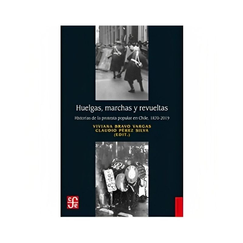TOP10BOOKS - LIBRO HUELGAS, MARCHAS Y REVUELTAS / PEREZ CLAUDIO / FCE CHILE