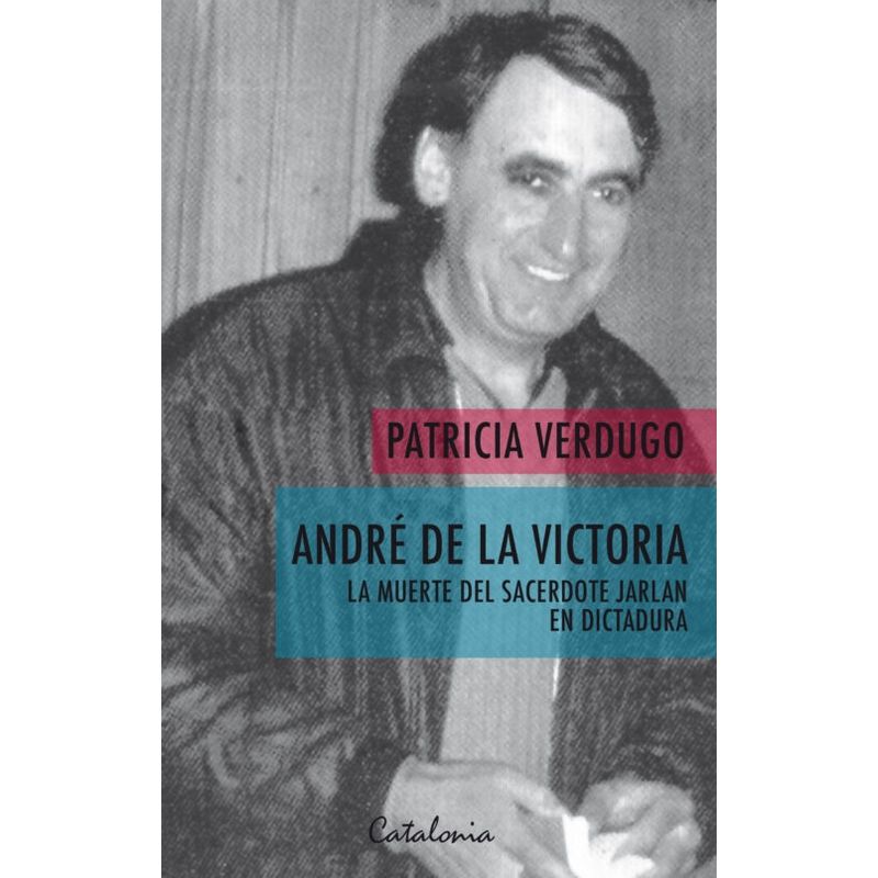 TOP10BOOKS - LIBRO ANDRÉ DE LA VICTORIA. LA MUERTE DEL SACERDOTE JARLAN EN DICTADURA / PATRI