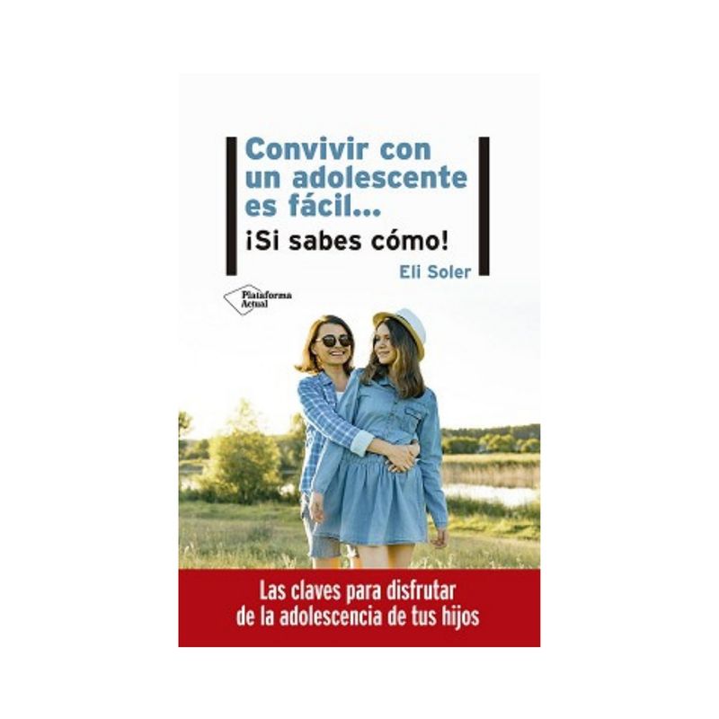 Plataforma Editorial - Convivir Con Un Adolescente Es Fácil Si Sabes Cómo
