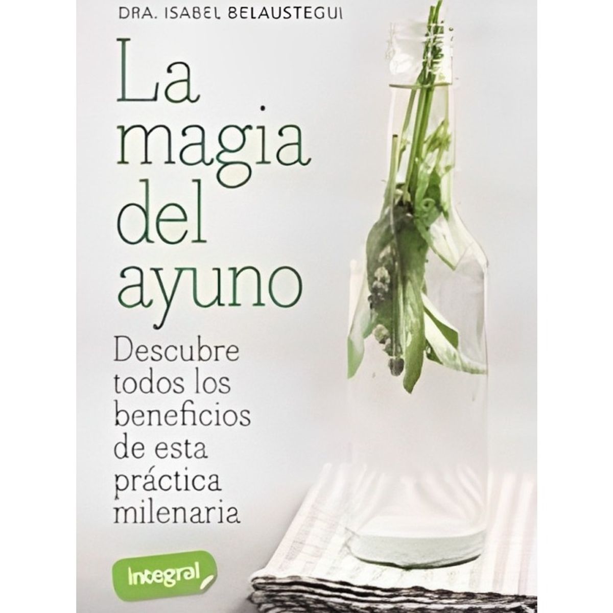 TOP10BOOKS - LIBRO La Magia Del Ayuno - La Magia Del Ayuno