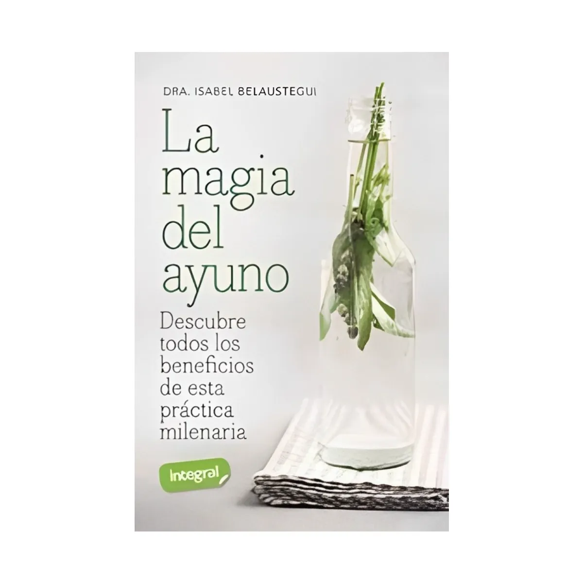 TOP10BOOKS - LIBRO La Magia Del Ayuno - La Magia Del Ayuno
