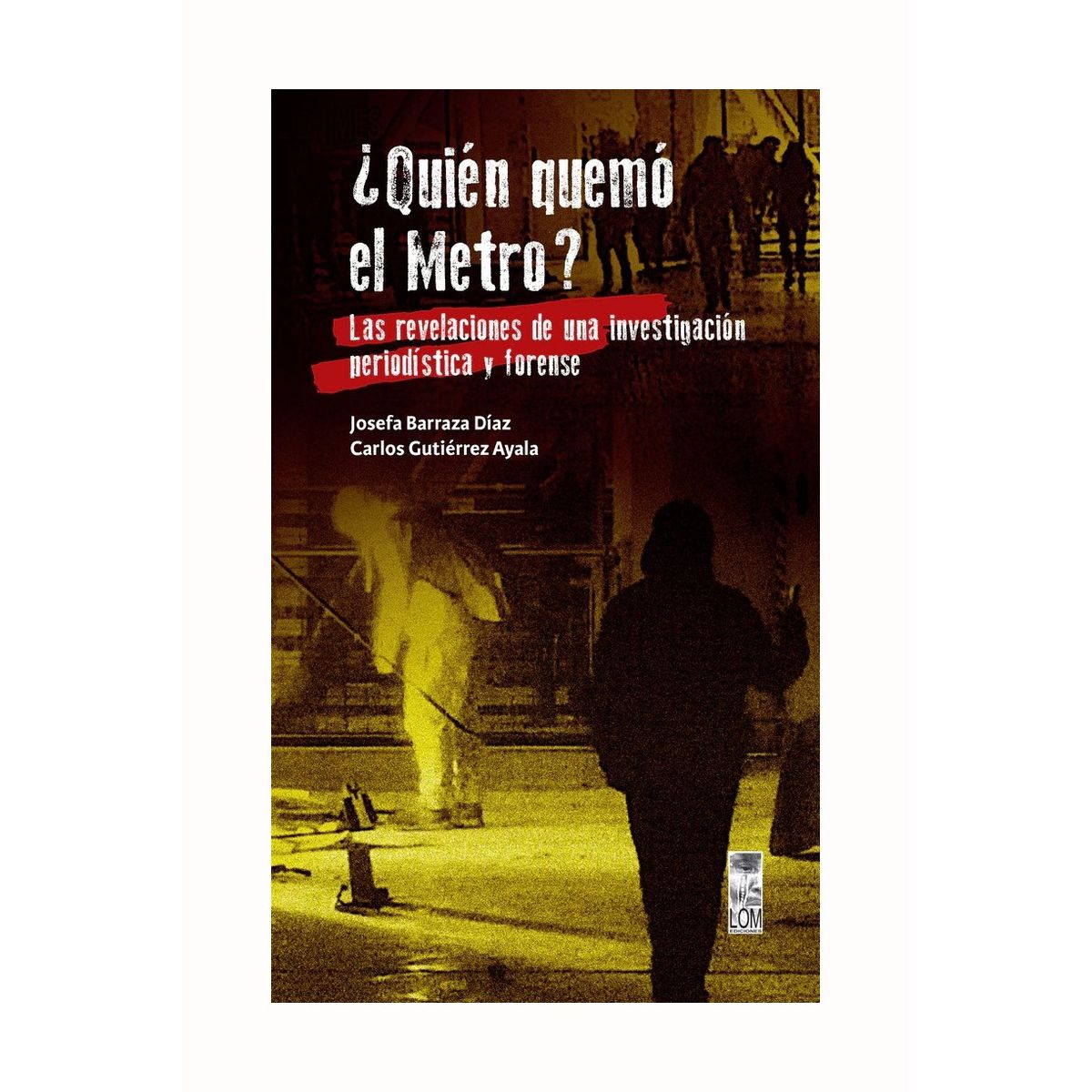 TOP10BOOKS - LIBRO ¿quién Quemó El Metro? Las Revelaciones De Una Investigación Periodística