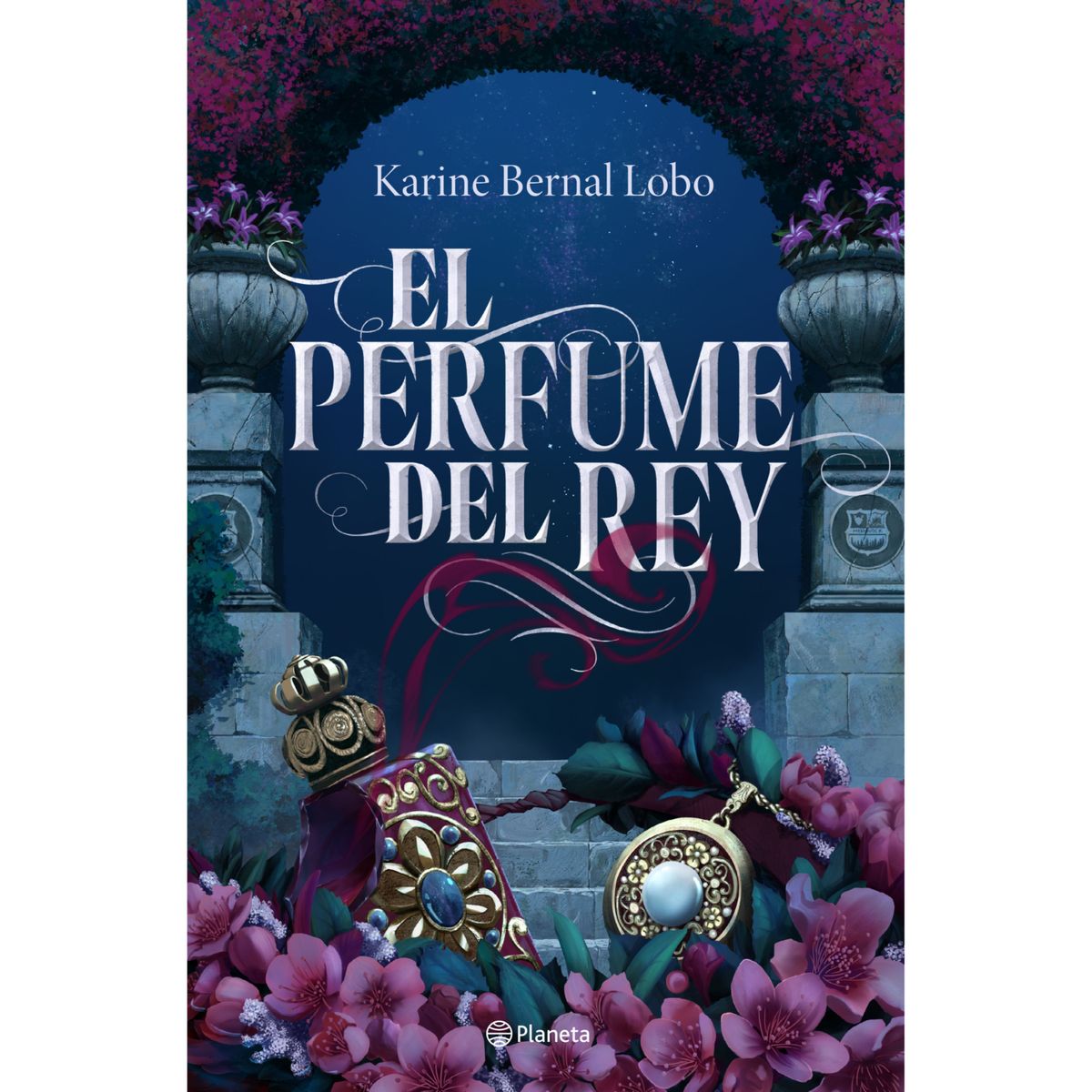 PLANETA - El perfume del rey - Autor(a):  Karine Lobo
