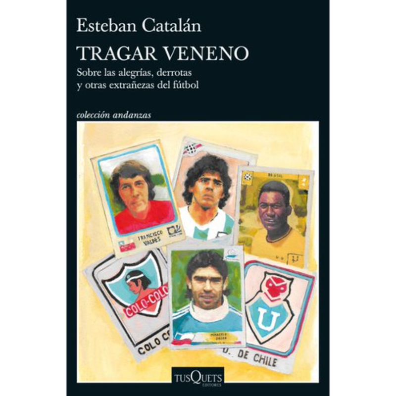 EDITORIAL TUSQUETS - Tragar Vene-no - Autor Esteban Catalán